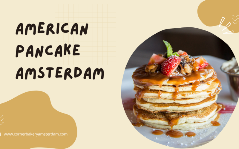 American Pancake Amsterdam: ontdek een heerlijke manier om te brunchen