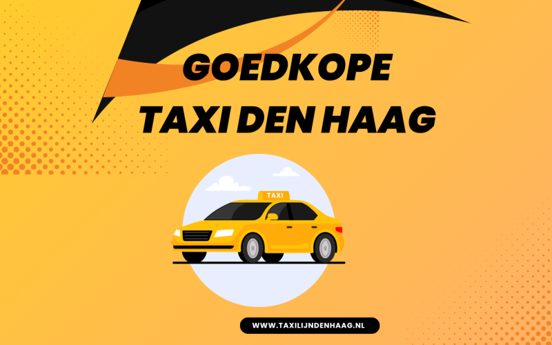 Goedkope Taxi Den Haag: Betrouwbaar Vervoer voor Elke Bestemming